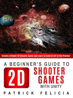 cover image of A Beginner's Guide to 2D Shooter Games